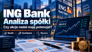 ING Bank Śląski – mocne fundamenty, wysoka rentowność i coraz droższa wycena ing